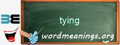 WordMeaning blackboard for tying